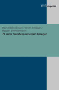 70 Jahre Transfusionsmedizin Erlangen （2010. 104 S. mit 62 Abbildungen. 24.5 cm）