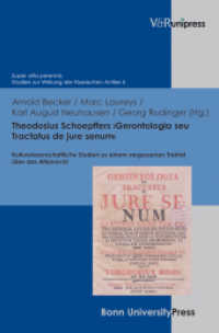 Theodosius Schoepffers 'Gerontologia seu Tractatus de jure senum' : Kulturwissenschaftliche Studien zu einem vergessenen Traktat über das Altenrecht. Hrsg.: Arnold Becker Mittel- und Neulateinische Philologie (Super alta perennis Band 005) （2011. 318 S. 245 mm）