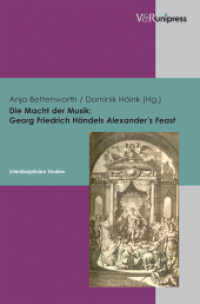 Die Macht der Musik - Georg Friedrich Händels Alexander's Feast : Interdisziplinäre Studien （2010. 220 S. mit 9 Abbildungen. 245 mm）