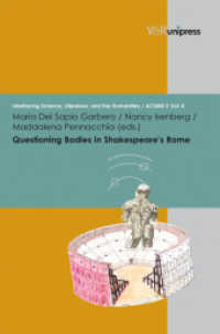 Questioning Bodies in Shakespeare's Rome (Interfacing Science, Literature, and the Humanities / ACUME 2 Band 004) （2010. 388 S. 245 mm）