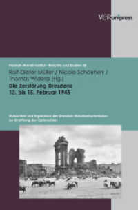 Die Zerstörung Dresdens 13. bis 15. Februar 1945 : Gutachten und Ergebnisse der Dresdner Historikerkommission zur Ermittlung der Opferzahlen (Berichte und Studien Band 058) （2010. 232 S. mit einer Karte. 240 mm）