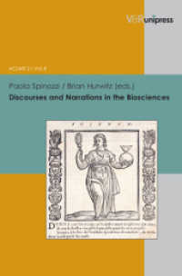 Discourses and Narrations in the Biosciences (Interfacing Science, Literature, and the Humanities / ACUME 2 Band 008) （2011. 299 S. 245 mm）
