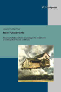 Freie Fundamente : Wissenschaftstheoretische Grundlagen f&uuml;r eklektische und integrative Theorie und Praxis. Dissertationsschrift （2011. 260 S. 245 mm）