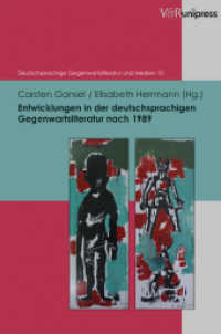 Entwicklungen in der deutschsprachigen Gegenwartsliteratur nach 1989 (Deutschsprachige Gegenwartsliteratur und Medien Band 010) （2013. 304 S. 24.5 cm）