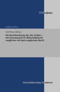 Die Rechtsordnung der Isle of Man - mit Schwerpunkt im Wirtschaftsrecht, verglichen mit dem englischen Recht : Dissertationsschrift (Schriften zum Internationalen Privatrecht und zur Rechtsvergleichung Band 034) （2012. 558 S. 245 mm）