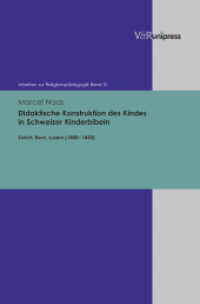 Didaktische Konstruktion des Kindes in Schweizer Kinderbibeln : Zürich, Bern, Luzern (1800-1850). Dissertationsschrift (Arbeiten zur Religionspädagogik (ARP) Band 051) （2012. 403 S. 245 mm）