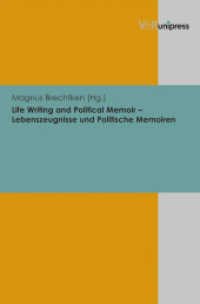Life Writing and Political Memoir - Lebenszeugnisse und Politische Memoiren （2012. 290 S. mit 4 Abbildungen. 245 mm）
