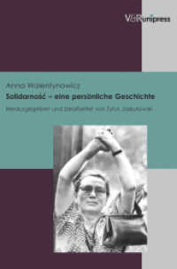 Solidarnosc - eine persönliche Geschichte (Berichte und Studien Band 062) （2012. 209 S. mit 29 Abbildungen. 24 cm）