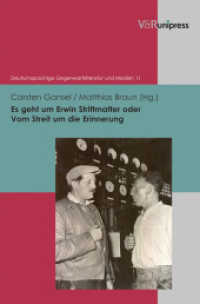 Es geht um Erwin Strittmatter oder Vom Streit um die Erinnerung (Deutschsprachige Gegenwartsliteratur und Medien Band 011) （2012. 408 S. mit 13 Abbildungen. 245 mm）