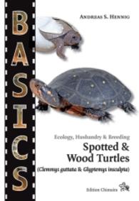 Spotted Turtle and North American Wood Turtle (BASICS) （1st ed. 2016. 94 p. w. 90 figs. 22 cm）