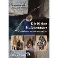 Die Kleine Hufeisennase : Comeback einer Fledermaus (Chimaira Science Paperback 2) （2022. 207 S. 207 Abb. 21 x 15 cm）