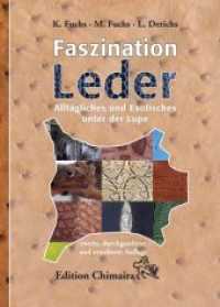 Faszination Leder : Alltägliches und Exotisches unter der Lupe （2., durchges. u. erw. Aufl. 2019. 266 S. m. 191 Farbfotos., Beil.: Led）