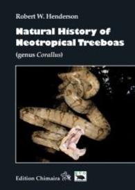 Natural History of Neotropical Treeboas (genus Corallus) （2015. 338 S. m. 270 Farbfotos. 24 cm）
