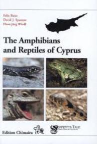 The Amphibians and Reptiles of Cyprus (Frankfurter Beiträge zur Naturkunde Bd.45) （2nd rev. and updated ed. 2013. 362 p. w. col. figs. and maps. 22 cm）