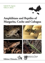 Amphibians and Reptiles of Margarita, Coche and Cubagua (Frankfurter Beiträge zur Naturkunde Bd.46) （2010. 350 p. w. 116 col. photos and 131 col drawings and 12 plates. 21）