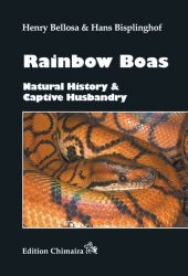 Rainbow Boas : Natural History & Captive Husbandry （2nd ed. 2012. 223 p. w. 220 col. photos and 20 tabs. as well as maps.）