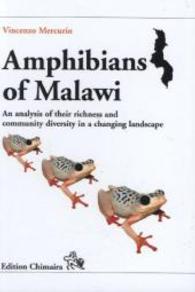 Amphibians of Malawi : An analysis of their richness and community diversity in a changing landscape (Frankfurter Beitr&auml;ge zur Naturkunde Bd.49) （2011. 393 p. w. num. col. figs. 30,5 cm）