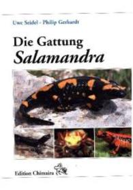 Die Gattung Salamandra : Geschichte - Biologie - Systematik - Zucht (Frankfurter Beiträge zur Naturkunde Bd.63) （1. Aufl. 2017. 555 S. 642 Abb. 22 cm）