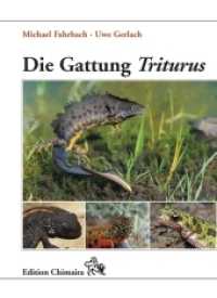 Die Gattung Triturus : Geschichte · Biologie · Systematik · Zucht (Edition Chimaira) （1. Auflage. 2018. 550 S. mehr als 800 Farbfotos. 150 x 215 mm）