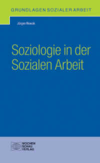 Soziologie in der Sozialen Arbeit (Grundlagen Sozialer Arbeit) （1., Aufl. 2008. 176 S. m. Abb. 18.7 cm）