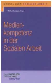 Medienkompetenz in der Sozialen Arbeit (Grundlagen Sozialer Arbeit) （2010. 144 S. 18.6 cm）