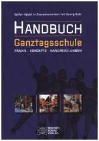 Handbuch Ganztagsschule : Praxis, Konzepte, Handreichungen (Politik und Bildung Bd.13) （6., überarb. Aufl. 2009. 400 S. m. Abb. 21 cm）