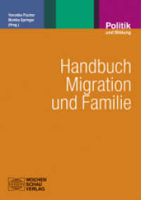 Handbuch Migration und Familie : Grundlagen für die Soziale Arbeit mit Familien (Politik und Bildung 59) （2011. 528 S. 21 cm）