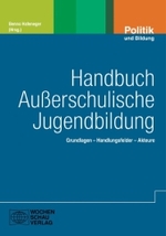 Handbuch Außerschulische Jugendbildung : Grundlagen, Handlungsfelder, Akteure (Politik und Bildung) （2011. 560 S. 210 mm）