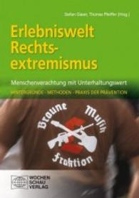 Erlebniswelt Rechtsextremismus, m. CD-ROM : Menschenverachtung mit Unterhaltungswert. Hintergründe, Methoden, Praxis der Prävention （4.überarbeitete Auflage. 2015. 319 S. m. Abb. 21 cm）