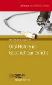 Oral History im Geschichtsunterricht (Methoden Historischen Lernens) （2014. 144 S. 18.7 cm）