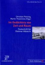 Im Gedaechtnis Von Zeit Und Raum : Festschrift Fuer Dietmar Albrecht (Colloquia Baltica) -- Paperback / softback (German Language Edition)