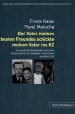 Der Vater Meines Besten Freundes Schickte Meinen Vater Ins Kz : Eine Juedische Biographie Zwischen Deutschland, Der Slowakei, Tschechien Und Den (Quel