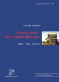 Norvegia felix - Neun Kapitel Norwegen : Orte, Texte, Zeichen (Colloquia Baltica Bd.20) （2009. 282 S. 21 cm）