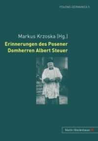 Erinnerungen des Posener Domherren Albert Steuer (Polono-Germanica Bd.5) （2010. 250 S. 210 mm）