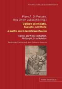 Galileo scienziato, filosofo, scrittore - Galileo als Wissenschaftler, Philosoph, Schriftsteller (Interkulturelle Begegnungen. Studien zum Literatur- und Kulturtransfer .8) （Neuausg. 2011. 246 S. 210 mm）