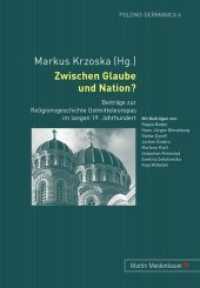 Zwischen Glaube und Nation? : Beiträge zur Religionsgeschichte Ostmitteleuropas im langen 19. Jahrhundert (Polono-Germanica Bd.6) （2011. 174 S. 210 mm）