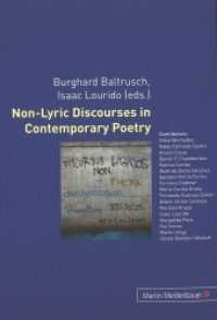 Non-Lyric Discourses in Contemporary Poetry : Spaces, Subjects, Enunciative Hybridity, Mediality （2012. 312 S. 210 mm）