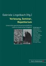 Vorlesung, Seminar, Repetitorium : Universitaere Geschichtswissenschaftliche Lehre Im Historischen Vergleich -- Paperback / softback (German Language