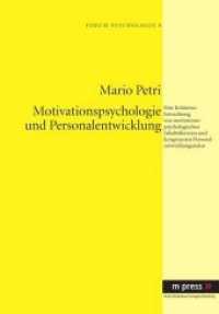Motivationspsychologie und Personalentwicklung : Eine Kohärenzbetrachtung von motivationspsychologischen Inhaltstheorien und kongruenten Personalentwicklungszielen (Forum Psychologie Bd.9) （2010. 82 S. 12 Abb. 210 mm）