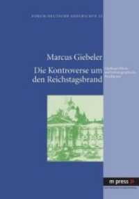 Die Kontroverse um den Reichstagsbrand : Quellenprobleme und historiographische Paradigmen (Forum Deutsche Geschichte Bd.23) （2010. 322 S. 210 mm）
