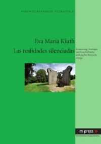 Las realidades silenciadas : Erinnerung, Nostalgie und Geschichtsdarstellung bei Bernardo Atxaga (Forum Europäische Literatur Bd.21) （2011. 506 S. 21 cm）