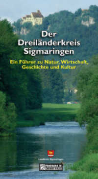 Der Dreiländerkreis Sigmaringen : Ein Führer zu Natur, Wirtschaft, Geschichte und Kultur (Panorama im Gmeiner-Verlag) （2. Aufl. 2007. 416 S. 310 Abbildungen. 220 mm）