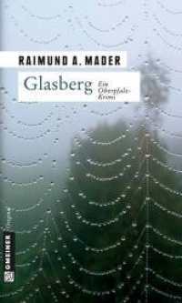 Glasberg : Kriminalroman (Kriminalromane im GMEINER-Verlag 1) （4. Aufl. 2008. 324 S. 20 cm）