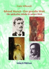 Edvard Munch - Das gemalte Wort : Die spirituellen Inhalte in seinem Werk （2013. 190 S. m.18 farb. Abb. 210 mm）