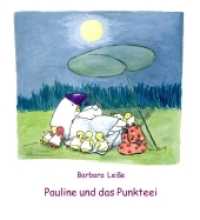 Pauline und das Punkteei （2018 32 S. 15 Abb. 21 cm）