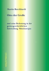 Otto der Große : und seine Bedeutung in der geistesgeschichtlichen Entwicklung Mitteleuropas （2020. 112 S. 12 Abb. 213 mm）