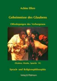 Geheimnisse des Glaubens : Offenlegungen des Verborgenen; Sprach- und Religionsphilosophie (Denken, Glaube, Sprache IV)