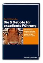 Die 5 Gebote exzellenter Führung : Wie Ihr Unternehmen in guten und in schlechten Zeiten zu den Gewinnern zählt （2011. 232 S. m. 40 graph. Darst. 22,5 cm）