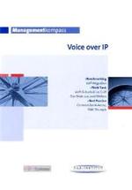 Voice over IP : Benchmarking: VoIP-Migration. Think Thank: VoIP-Sicherheit im Griff, Das Beste aus  zwei Welten. Best Practice: Commerzbank-Arena, DAK, Triumph. Hrsg.: T-Systems (Managementkompass) （2007. 30 S. m. Illustr. u. graph. Darst. 297 mm）