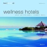 Best Designed Wellness Hotels : North and South America, Carribean, Mexico / Nord - Und sudamerika, Karibik, Mexiko (Best Designed) （2 BLG UPD）